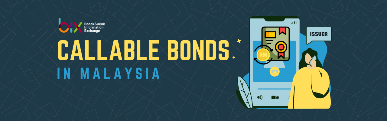 Callable Bonds in Malaysia Callable Bonds in Malaysia